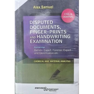Dwivedi & Company's Disputed Documents, Finger-Prints and Handwriting Examination [HB] by Alex Samuel